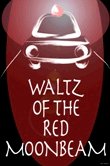 WALTZ OF THE RED MOONBEAM